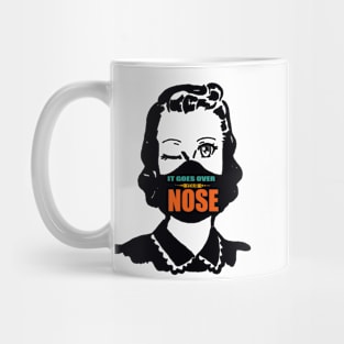 It Goes Over Your Nose Woman Mug